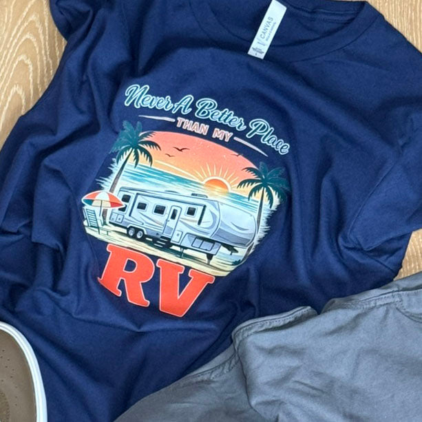 Never a Better Place Than My 5th Wheel T-Shirt