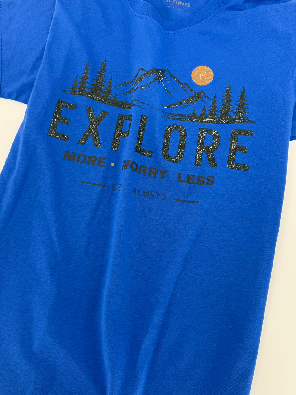 Explore More. Worry Less. Tee