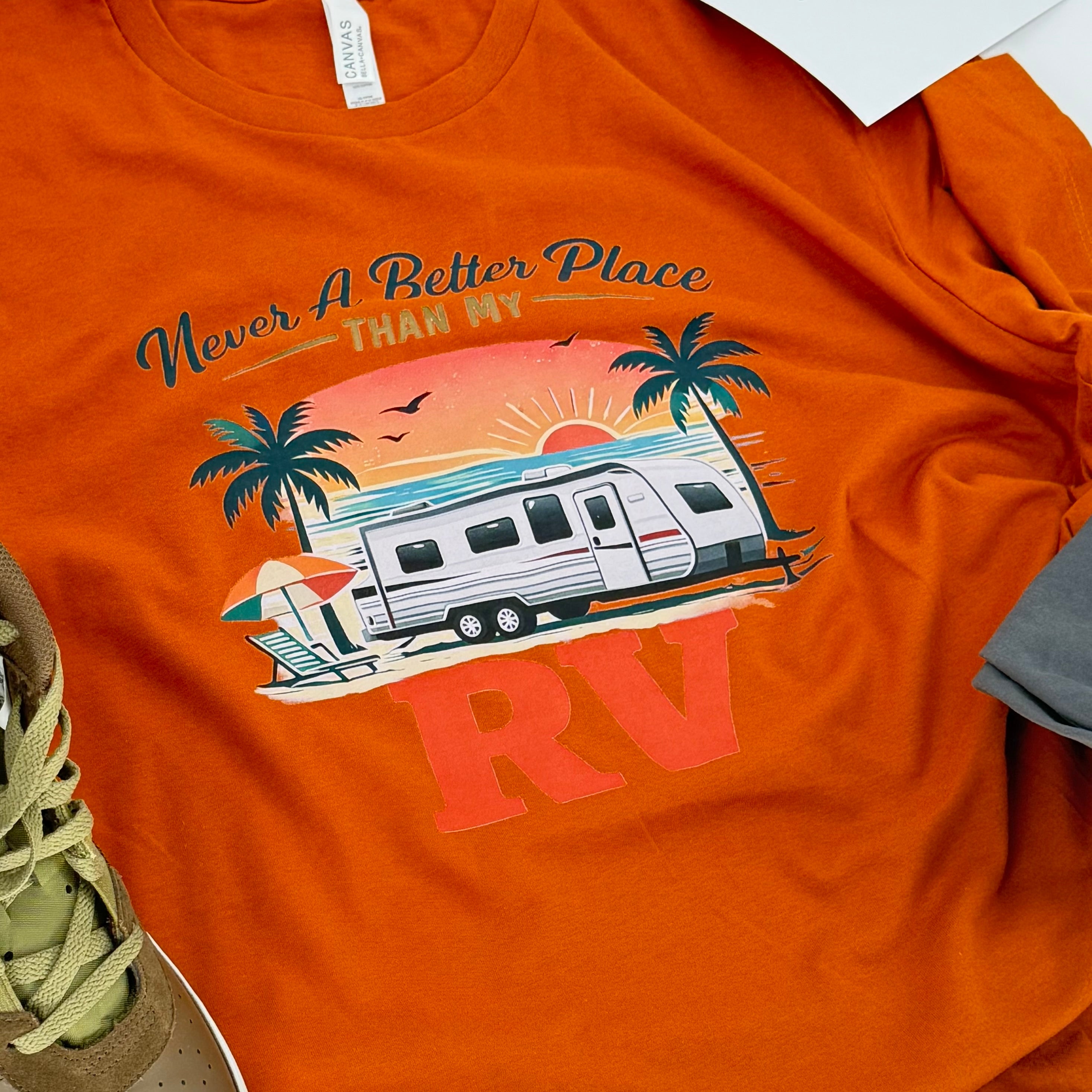 Never a Better Place Than My RV T-Shirt Travel Trailer ed.