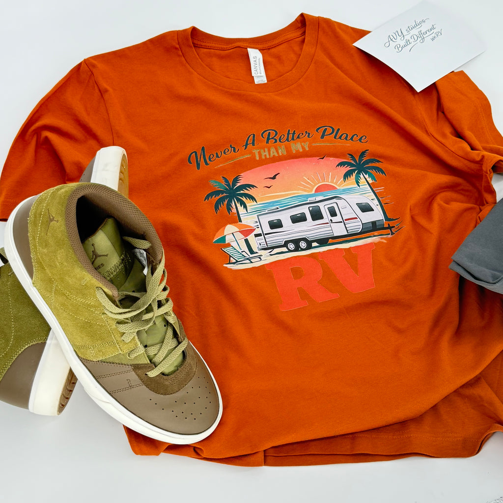 Never a Better Place Than My RV T-Shirt Travel Trailer ed.