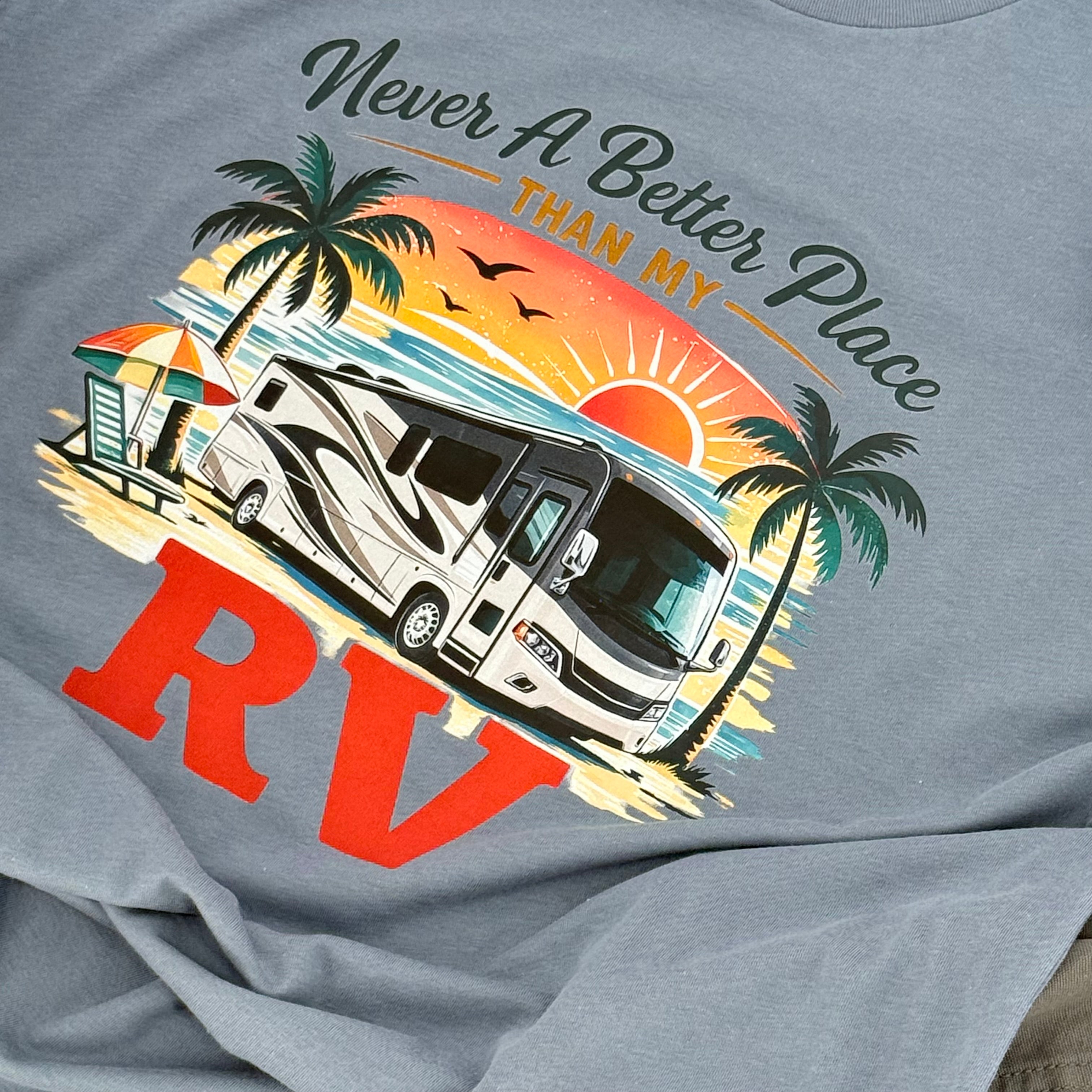 Never a Better Place Than My Class A RV T-Shirt