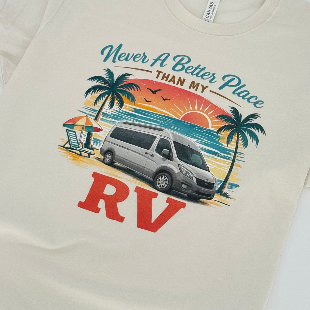 Never a Better Place Than My Class B RV T-Shirt