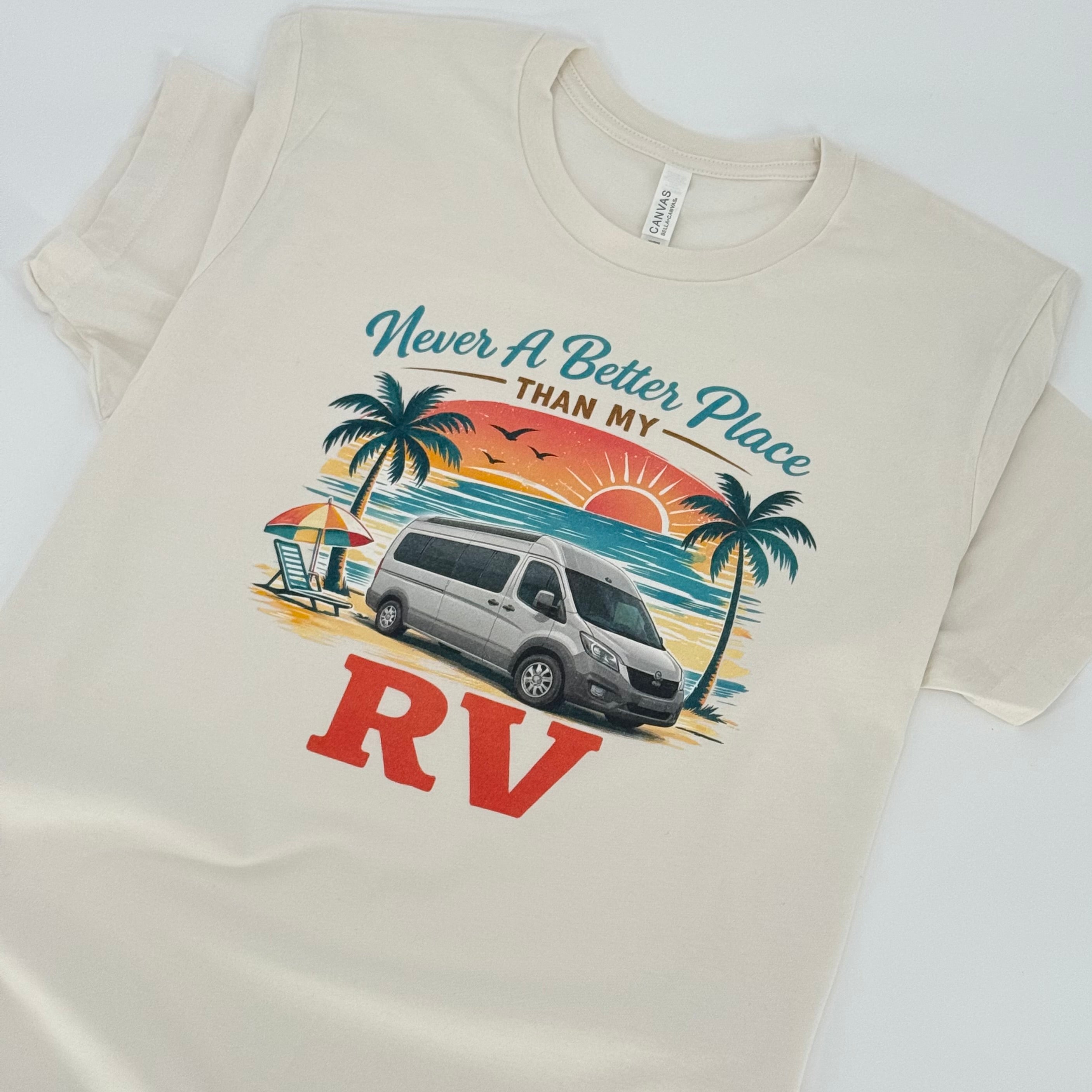 Never a Better Place Than My Class B RV T-Shirt