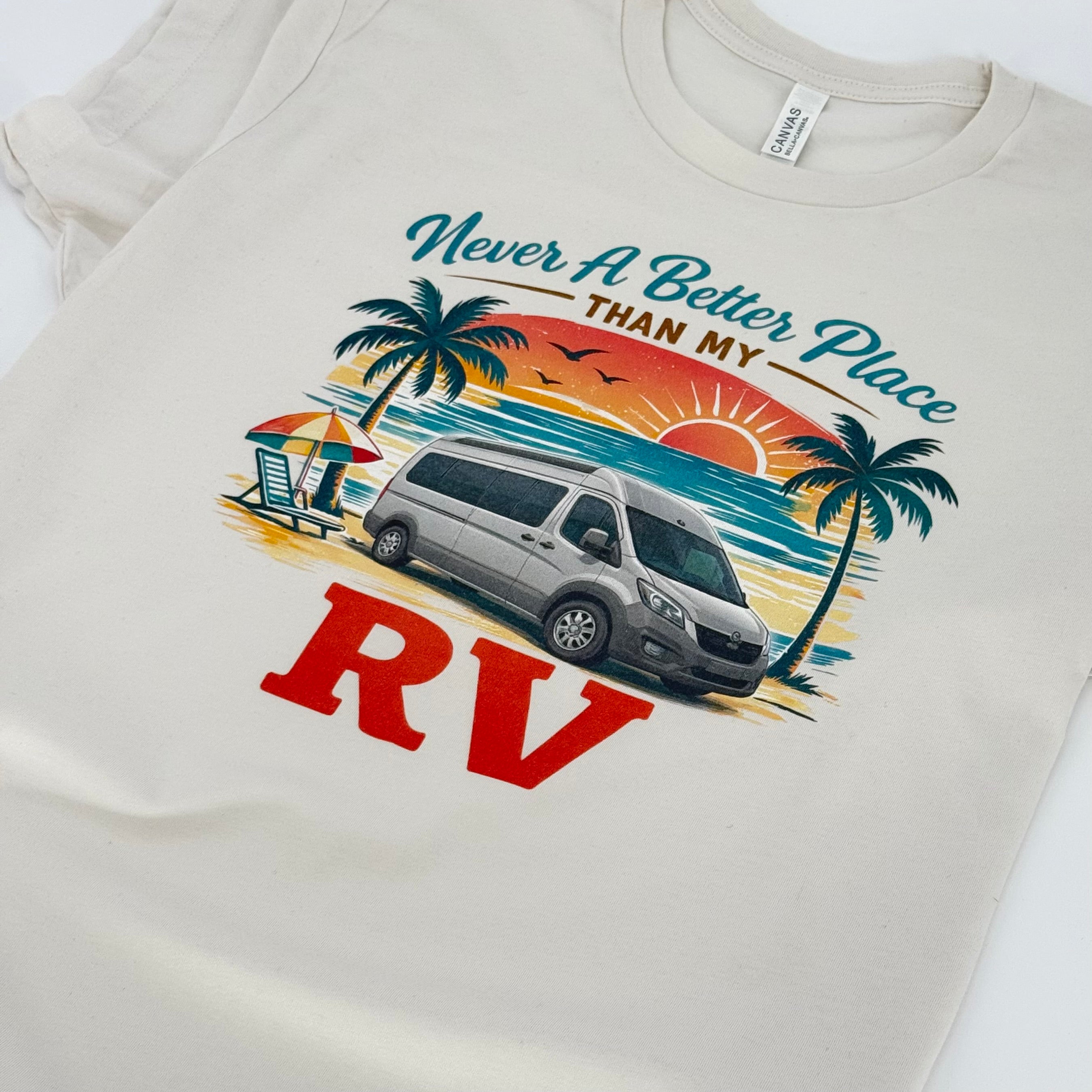 Never a Better Place Than My Class B RV T-Shirt