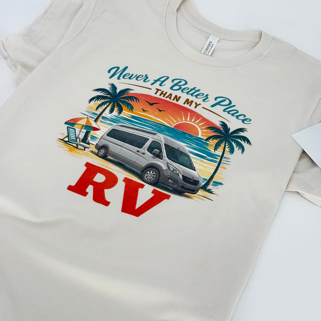 Never a Better Place Than My Class B RV T-Shirt